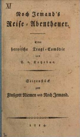 Noch Jemand's Reise-Abentheuer : eine heroische Tragi-Comödie ; Seitenstück zum Flußgott Niemen und Noch Jemand