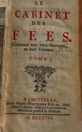 Le Cabinet Des Fées : Contenant tous leurs Ouvrages, en huit Volumes, 1