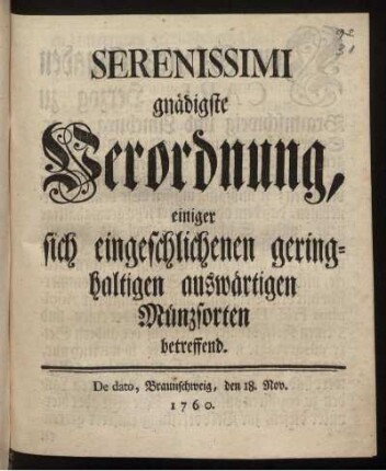 Serenissimi gnädigste Verordnung, einiger sich eingeschlichenen geringhaltigen auswärtigen Münzsorten betreffend