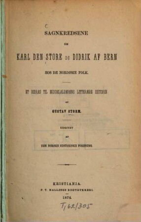 Sagnkredsene om Karl den Store og Didrik af Bern hos de nordiske folk : et bidrag til middelalderens litteraere historie