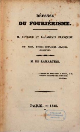 Défense du Fouriérisme : M. Reybaud et l'Académie française ; MM. Rossi, Michel Chevalier, Blanqui, Wolowski ; M. de Lamartine