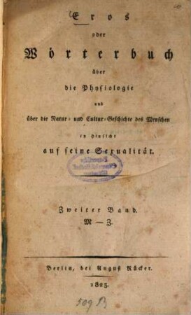 Eros oder Wörterbuch über die Physiologie und über die Natur- und Cultur-Geschichte des Menschen in Hinsicht auf seine Sexualität, 2. M - Z