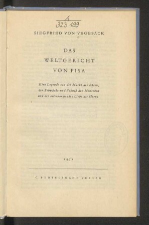 Das Weltgericht von Pisa : eine Legende von der Macht des Bösen, die Schwäche und Schuld des Menschen und der allerbarmenden Liebe des Herrn