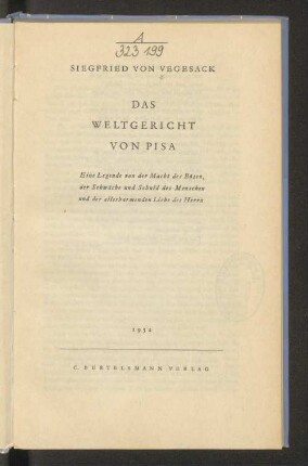 Das Weltgericht von Pisa : eine Legende von der Macht des Bösen, die Schwäche und Schuld des Menschen und der allerbarmenden Liebe des Herrn