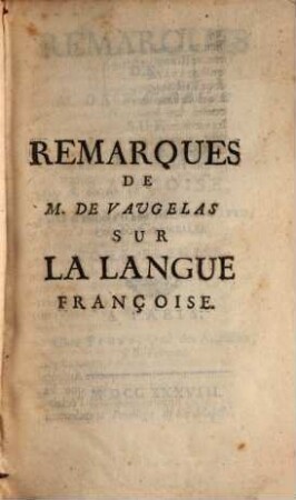 Remarques De M. De Vaugelas Sur La Langue Françoise, 1