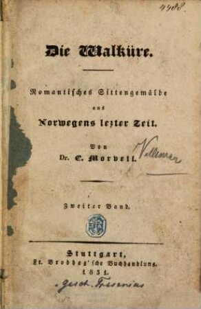 Die Walküre : Romantisches Sittengemälde aus Norwegens letzter Zeit. 2. (1831). - 298 S.