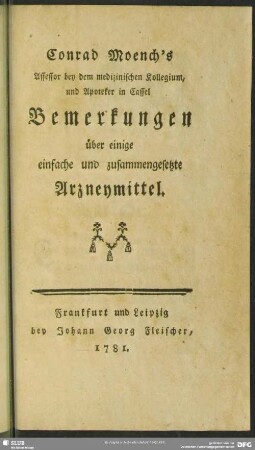 Conrad Moench's ... Bemerkungen über einige einfache und zusammengesetzte Arzneymittel
