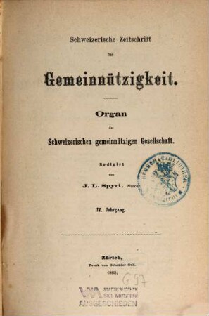 Schweizerische Zeitschrift für Gemeinnützigkeit : Organ für Fragen des Sozialwesens = Revue suisse d'utilité publique = Rivista svizzera d'utilità pubblica. 4, 4. 1865