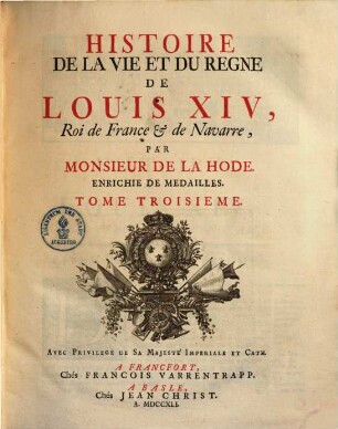 Histoire de la vie et du regne de Louis le Grand, Roi de France et de Navare : enrichie de médailles. 3. (1741). - 546 S., [15] gef. Bl. : Ill.