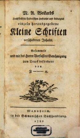 M.A. Weikards Hochfürstlich Fuldaischen Hofraths und Leibarztes einzeln herausgegebene Kleine Schriften verschiedenen Inhalts