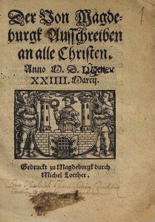 Der von Magdeburgk Ausschreiben an alle Christen. Anno M.D.L. den XXIIII. Marcij.