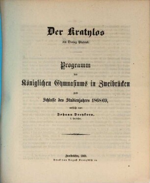 Programm der Kgl. Studienanstalt Zweibrücken : zum Schlusse des Studienjahres .... 1868/69 (1869)