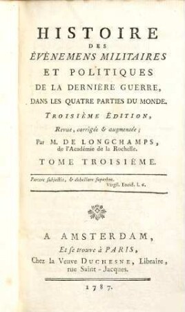 Histoire Des Évènemens Militaires Et Politiques De La Dernière Guerre Dans Les Quatre Parties Du Monde, 3