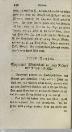 XXXVII. Vortheil. Eugenmus Wirthschaft in zwey Feldern mit Krapp und Klee