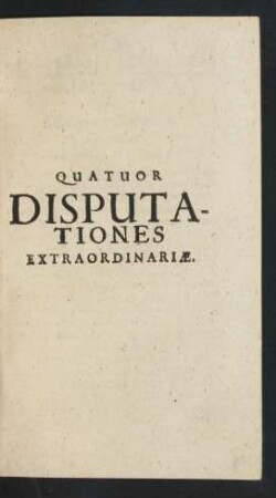 Quatuor Disputationes Extraordinariae.