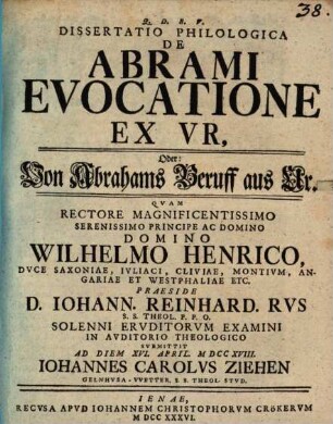 Dissertatio Philologica De Abrami Evocatione Ex Vr, Oder: Von Abrahmans Beruff aus Ur