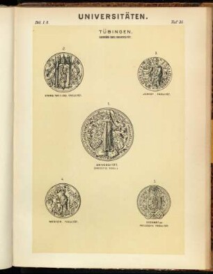 Taf. 31. Tübingen. Eberhard Caris Universität. 1. Universität (grösseres Siegel) - 2. Evang. Theolog. Facultät. - 3. Jurist. Facultät. - 4. Medicin. Facultät. - 5. Decanat der Philosoph. Facultät