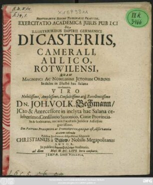 Exercitatio Academica Iuris Pubici De Illustrioribus Imperii Germanici Dicasteriis, Camerali, Aulico, Rotwilensi