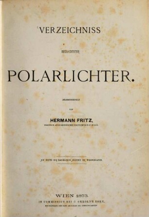 Verzeichniss beobachteter Polarlichter zusammengestellt von Hermann Fritz