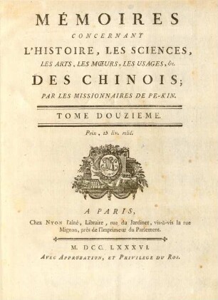 12.1786: Mémoires concernant l'histoire, les sciences, les arts, les moeurs, les usages ... des Chinois par les missionaires de Pékin