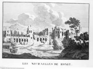 Les restes de l'ancienne Rome, recherchez avec soin , mesurez, dessinez sur les lieux, et gravez par feu Bonaventure d'Overbeke, ..., 3. Buch, Tafel c. 50.: Les Murailles de Rome.