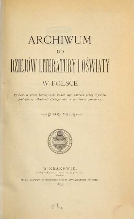 Archiwum do dziejów literatury i oświaty w Polsce. 8. 1895