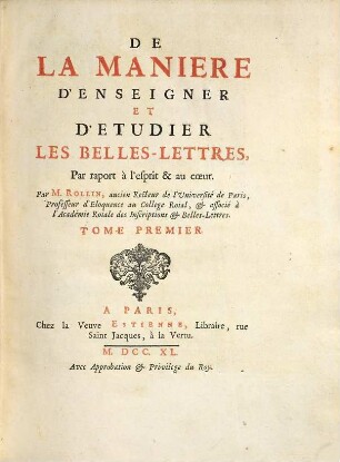 De La Manière D'Enseigner Et D'Étudier Les Belles Lettres : Par rapport à l'esprit & au coeur, 1