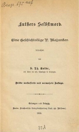 Luthers Selbstmord : Eine Geschichtslüge P. Majunkes