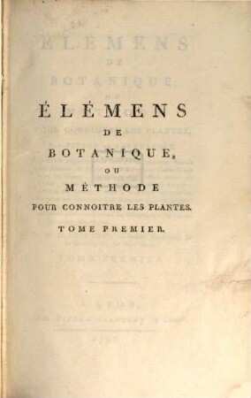Élémens de botanique ou méthode pour connoitre les plantes, 1