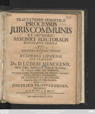 Tractationis Synopticæ Processus Juris Communis Et Inprimis Saxonici Electoralis Disputatio Tertia