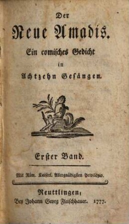 Der Neue Amadis : Ein comisches Gedicht in Achtzehn Gesängen, 1