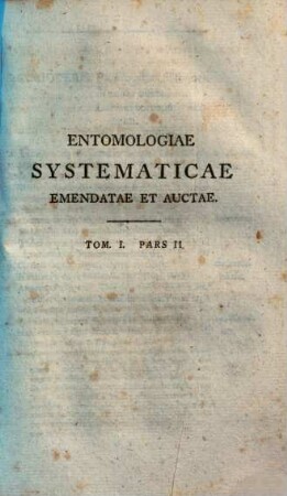 Joh. Christ. Fabricii Hist. Nat. Oec. Et Cameral. P.P.O. ... Entomologia Systematica Emendata Et Aucta : Secundum Classes, Ordines, Genera, Species Adjectis Synonimis, Locis, Observationibus, Descriptionibus, 1,2