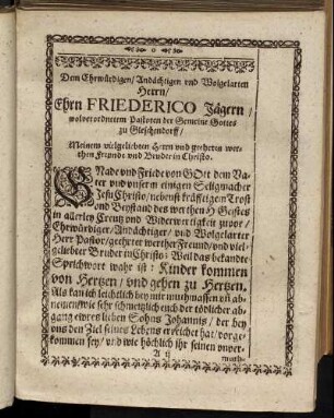 Dem Ehrwürdigen [...] Herrn/ Ehrn Friederico Jägern [...]