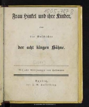 Frau Hinkel und ihre Kinder, oder die Geschichte der acht klugen Hähne