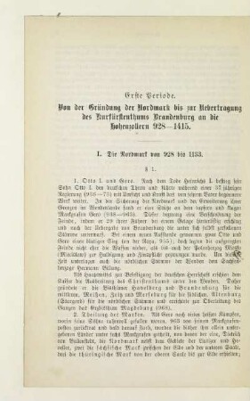 Erste Periode. Von der Gründung der Nordmark bis zur Uebertragung des Kurfürstenthums Brandenburg an die Hohenzollern 928 - 1415