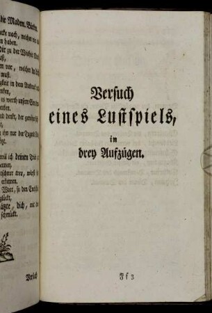 Versuch eines Lustspiels, in drey Aufzügen.
