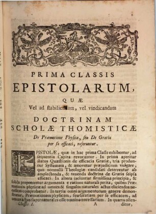 Fr. Ignatii Hyacinthi Amat De Graveson Ord. FF. Praedicatorvm Sacrae Facultatis Parisiensis Doctoris, ... Opera Omnia, 15. Continens Epistolarum Theologico-Historico-Polemicarum ad Amicum scriptarum, ... Classem Primam : ... in quibus doctrina de Gratia ipsa efficaci, & de Praedestinatione gratuita ..., contra Scholae Thomisticae adversarios asseritur, ac vindicatur, ...