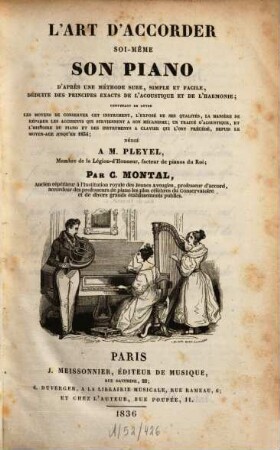 L' art d'accorder soimême son piano : d'après une méthode sûre, simple et facile déduite des principes exactes de l'acoustique et de l'harmonie ...