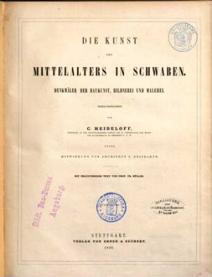 Die Kunst des Mittelalters in Schwaben : Denkmäler der Baukunst, Bildnerei und Malerei