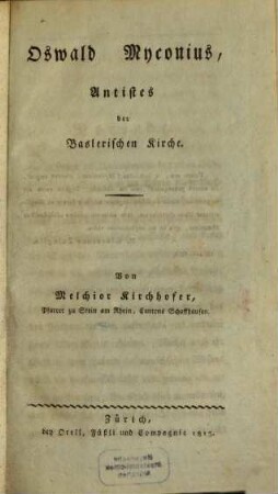 Oswald Myconius Geisshurler, Antistes der Baslerischen Kirche
