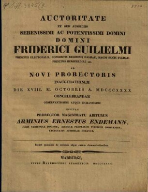 Auctoritate et sub auspiciis serenenissimi ... Domini Friderici Guilielmi Principis Electoralis ... ad novi prorectoris inaugurationem die XVIII. m. octobris a. MDCCCXXXX concelebrandam ... invitat prorector ... Arminius Ernestus Endemann ... : Insunt quaedam de scabinis atque eorum demonstrationibus