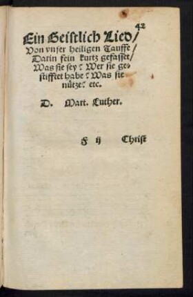 Ein Geistlich Lied/ Von unser heiligen Tauffe ... D. Mart. Luther.