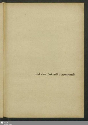 ... und der Zukunft zugewandt