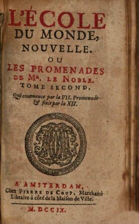 L' École Du Monde, Nouvelle. Ou Les Promenades De Mr. Le Noble, 2. Qui commence par la VII. Promenade & finit par la XII.