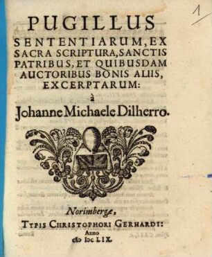 Pugillus sententiarum, ex Sacra Scriptura, Sanctis Patribus, et quibusdam auctoribus bonis aliis excerptarum