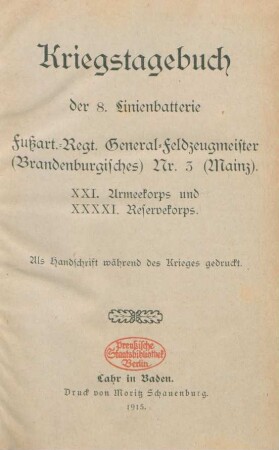 Kriegstagebuch der 8. Linienbatterie Fußart.-Rgt. General-Feldzeugmeister (Brandenburgisches) Nr. 3 (Mainz) : XXI. Armeekorps und XXXXI. Reservekorps