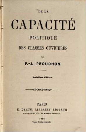 De la capacité politique des classes ouvrières : (publ. p. Gust. Chaudey.)