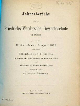 Jahresbericht über die Friedrichs-Werdersche Gewerbeschule in Berlin : womit zu der ... stattfindenden öffentlichen Prüfung ... ehrerbietigst einladet, 1878/79
