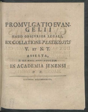 Promulgatio Evangelii Haud Obscurior Legali, Ex Collatione Pentecostis V. Et N. T. Asserta, D. XX. Maii, Anni MDCCXIV. In Academia Ienensi P. P.