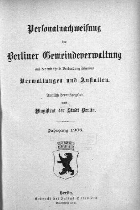 1908: Personalnachweisung der Berliner Gemeindeverwaltung und der mit ihr in Verbindung stehenden Verwaltungen und Anstalten